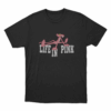 Life In Pink Unisex T Shirt Black